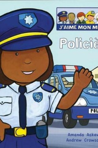 Cover of J'Aime Mon Métier: Policière