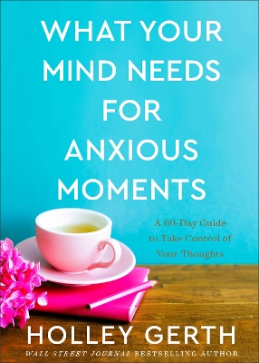 Book cover for What Your Mind Needs for Anxious Moments