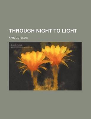 Book cover for Through Night to Light (Volume 16)