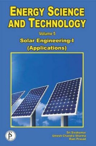 Cover of Energy Science and Technology, Solar Engineering-I (Applications)