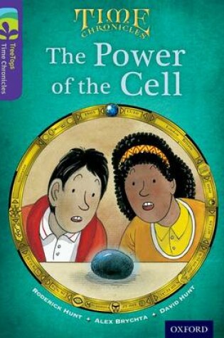 Cover of Oxford Reading Tree TreeTops Time Chronicles: Level 11: The Power Of The Cell