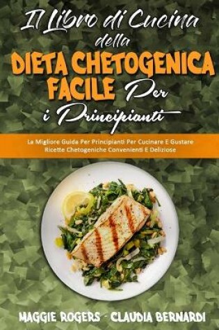 Cover of Il Libro di Cucina della Dieta Chetogenica Facile per I Principianti