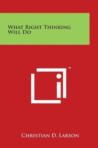 Cover of What Right Thinking Will Do
