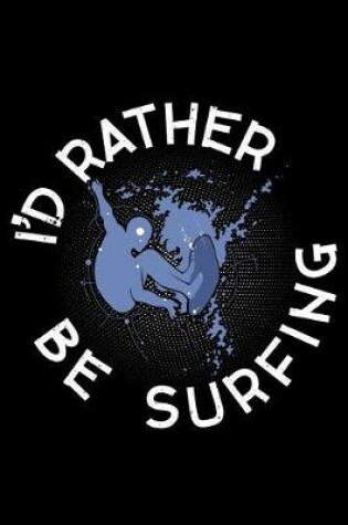 Cover of I'd rather be Surfing