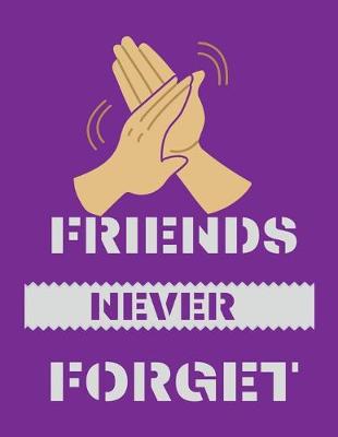 Book cover for Friends never forget