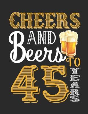 Book cover for Cheers And Beers To 45 Years