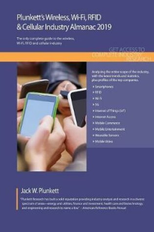 Cover of Plunkett's Wireless, Wi-Fi, RFID & Cellular Industry Almanac 2019