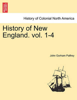 Book cover for History of New England. Vol. I