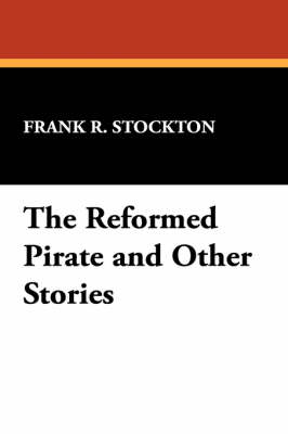 Book cover for The Reformed Pirate and Other Stories