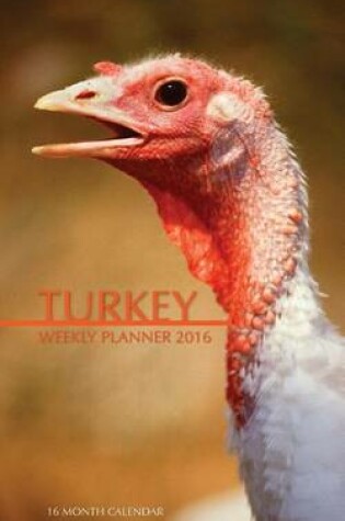 Cover of Turkey Weekly Planner 2016