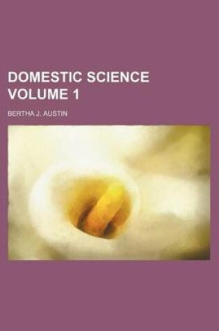 Cover of Domestic Science Volume 1