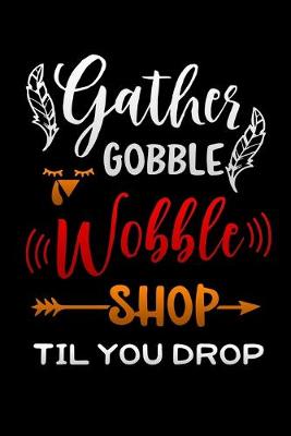 Book cover for gather gobble wobble shop til you drop