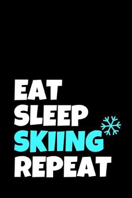 Cover of Eat Sleep Skiing Repeat