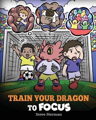 Book cover for Train Your Dragon to Focus