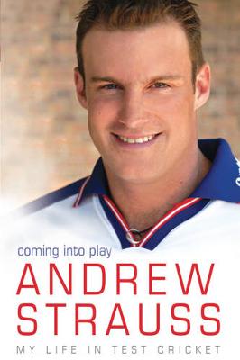 Cover of Andrew Strauss: Coming into Play - My Life in Test Cricket