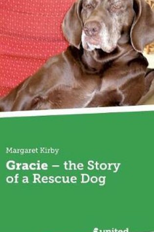 Cover of Gracie - the Story of a Rescue Dog