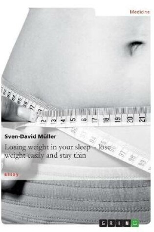 Cover of Losing weight in your sleep - loseweight easily and stay thin