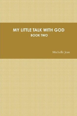 Cover of My Little Talk with God - Book Two