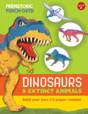 Book cover for Prehistoric Punch-Outs: Dinosaurs and Extinct Animals