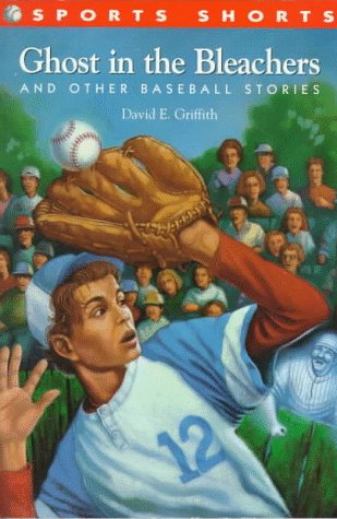 Cover of Ghost in the Bleachers and Other Baseball Stories