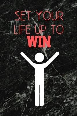 Book cover for Set Your Life Up To Win