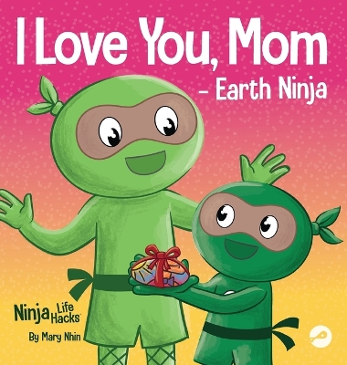 Cover of I Love You, Mom - Earth Ninja