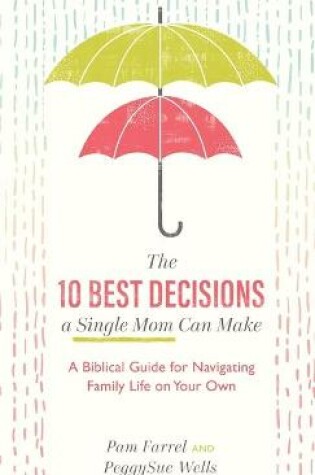 Cover of 10 Best Decisions a Single Mom Can Make