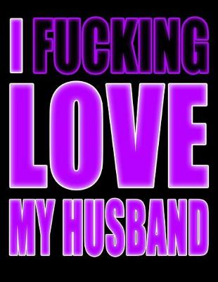 Book cover for I Fucking Love My Husband