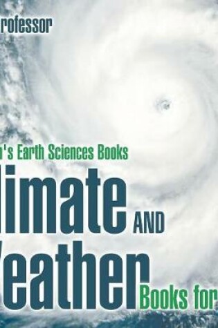 Cover of Climate and Weather Books for Kids Children's Earth Sciences Books