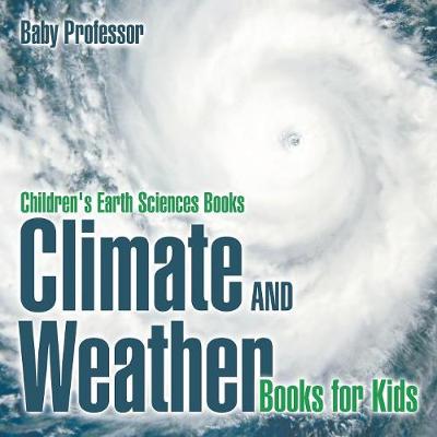 Book cover for Climate and Weather Books for Kids Children's Earth Sciences Books