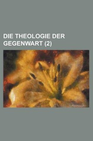 Cover of Die Theologie Der Gegenwart (2)