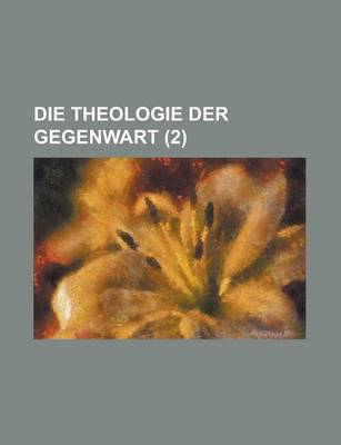 Book cover for Die Theologie Der Gegenwart (2)