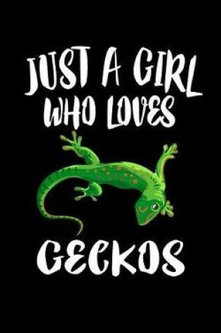 Cover of Just A Girl Who Loves Geckos