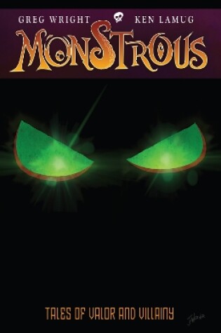 Cover of Monstrous: Tales of Valor and Villainy