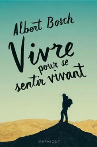 Cover of Vivre Pour Se Sentir Vivant