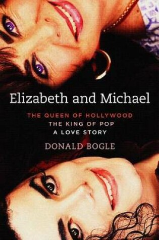 Cover of Elizabeth and Michael: The Queen of Hollywood and the King of Pop - A Love Story