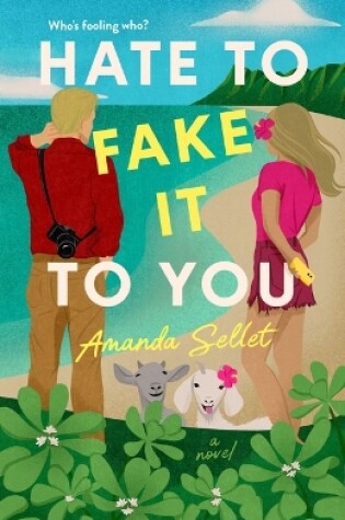 Cover of Hate to Fake It to You