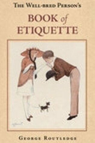 Cover of The Well-Bred Person's Book of Etiquette