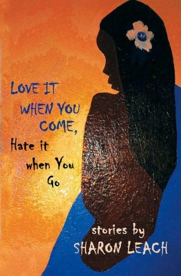 Book cover for Love it When You Come, Hate it When You Go