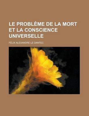 Book cover for Le Probleme de La Mort Et La Conscience Universelle