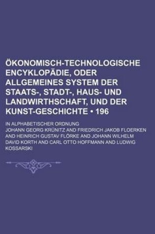 Cover of Okonomisch-Technologische Encyklopadie, Oder Allgemeines System Der Staats-, Stadt-, Haus- Und Landwirthschaft, Und Der Kunst-Geschichte (196); In Alp