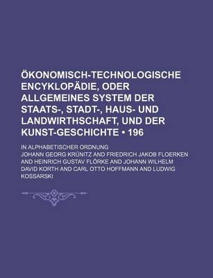 Book cover for Okonomisch-Technologische Encyklopadie, Oder Allgemeines System Der Staats-, Stadt-, Haus- Und Landwirthschaft, Und Der Kunst-Geschichte (196); In Alp