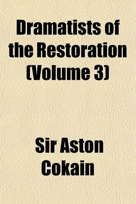 Book cover for Dramatists of the Restoration Volume 3; John Crowne