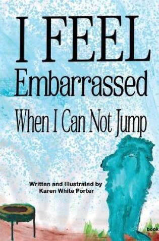 Cover of I Feel Embarrassed When I Can Not Jump