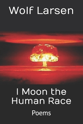 Book cover for I Moon the Human Race