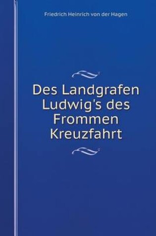 Cover of Des Landgrafen Ludwig's des Frommen Kreuzfahrt