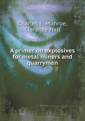 Book cover for A primer on explosives for metal miners and quarrymen