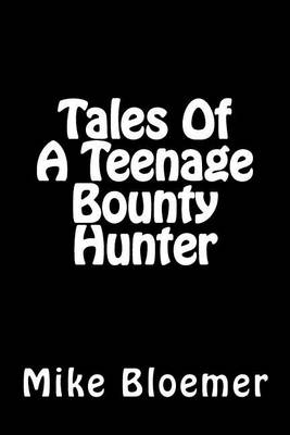 Book cover for Tales of a Teenage Bounty Hunter