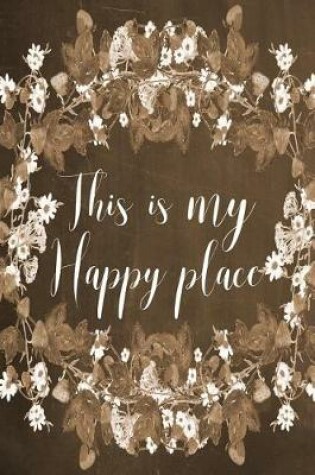 Cover of Chalkboard Journal - This Is My Happy Place (Brown)