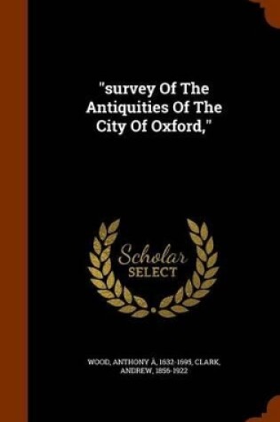 Cover of Survey of the Antiquities of the City of Oxford,